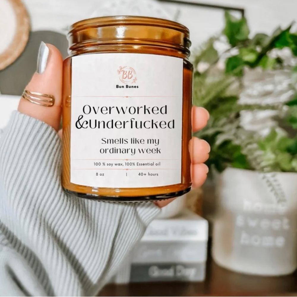 Overworked & Underfucked soy candle